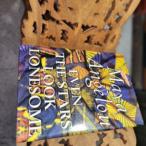Maya Angelou Even THE Stars Look Lonesome  1st Edition 1st Printing