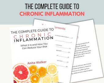 May include: A 60-page printable PDF eBook titled "The Complete Guide to Chronic Inflammation: What It Is and How You Can Reduce Your Risk" by Anita Walker. The cover features a colourful illustration of sliced citrus fruits.