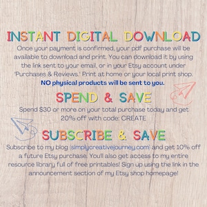 May include: A digital download announcement with a woodgrain background. The text reads "INSTANT DIGITAL DOWNLOAD" and includes information about how to download and print the purchase. It also includes a "SPEND & SAVE" offer for 20% off with code CREATE and a "SUBSCRIBE & SAVE" offer for 10% off a future purchase and access to a free printable library.