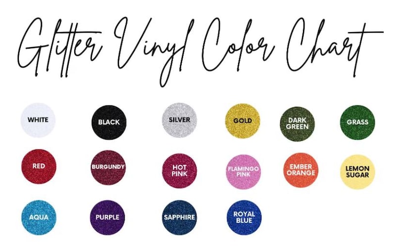 May include: A color chart for glitter vinyl with the text "Glitter Vinyl Color Chart". The chart displays various glitter colors, including white, black, silver, gold, red, burgundy, and more.