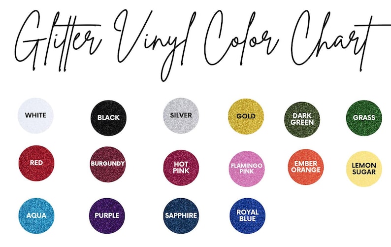 May include: Color chart showing 16 different glitter vinyl colors. The colors are arranged in three rows of five colors each. The colors are: white, black, silver, gold, dark green, grass, red, burgundy, hot pink, flamingo pink, ember orange, lemon sugar, aqua, purple, sapphire, and royal blue.
