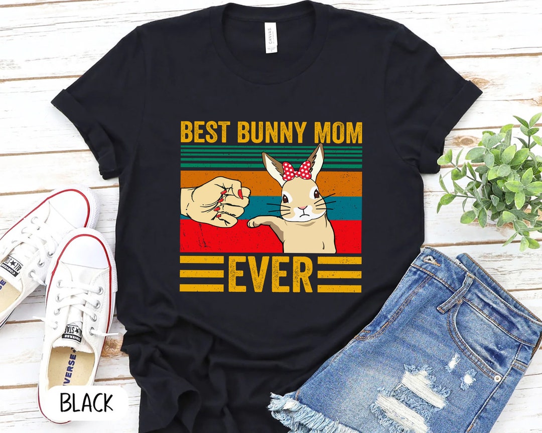 Best Bunny Mom Ever Shirt Bunny Mom Shirt Mama Bunny Shirt Etsy