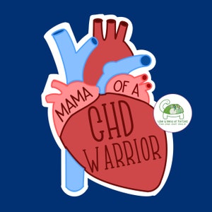 May include: A red heart with a white outline, depicting a human heart with a blue aorta. The heart has the text "Mama of a CHD Warrior" written on it. The heart is surrounded by a white outline and a green turtle logo with the text "Like a Herd of Turtles" below it.