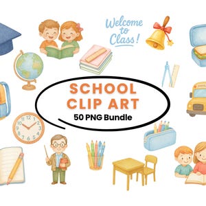 Könnte beinhalten: Aquarellillustrationen von schulbezogenen Gegenständen, darunter eine Abschlusskappe, ein Rucksack, ein Globus, eine Uhr, Bücher, Bleistifte, ein Schulbus und eine Brotdose. Der Text "SCHOOL CLIP ART 50 PNG Bundle" wird angezeigt, mit "Welcome to Class!" darüber.