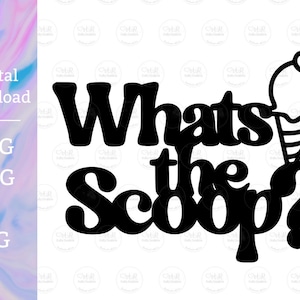 What&#39;s the Scoop Gender Reveal SVG, Gender Reveal Cake Topper SVG, Digital Download, Cricut Cut File, Ice Cream Gender Reveal Theme