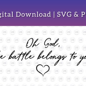 Christian SVG, Oh Dio, La battaglia ti appartiene, Cut File, Free Commercial Physical Use, Strength, Cricut SVG, Disegni per T-shirt altro