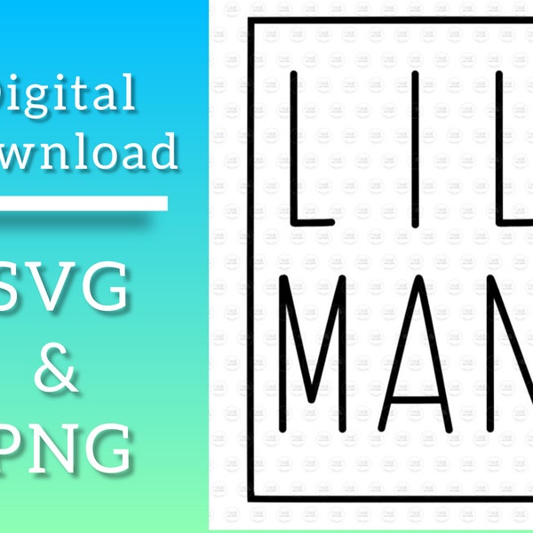 LiL Man SVG, Cut File, Free Commercial Physical Use, Designs for T-shirts and more, Cricut SVG, Digital Designs Baby Boy, Family, Little Man