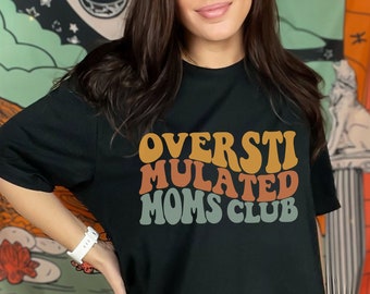 Camiseta del Club de Mamás Sobreestimuladas, Camisetas Divertidas De Mamá, Camisas Sarcásticas Mujeres, Camisas Con Refranes, Camisas Divertidas Mamá, Camiseta del Día de las Madres