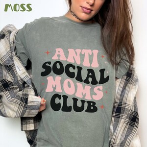 Comfort Colors Anti Social Moms Club shirt Mom Life tee Gift For Mom Anti Social Club shirt Mothers Day Gift Gift for Mom Mama Sweatshirt