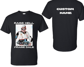 Raise Hell Praise Dale nome personalizzato sulla maglietta posteriore, maglietta Dale Earnhardt, unisex, taglie forti disponibili, addio al celibato Nascar anni '90, festa di matrimonio