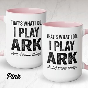 Ark Survival Evolved Gamer Mug, 15oz Ceramic Coffee Mug, Funny Video Game Mug, Gifts For Gamer, That's What I Do Mug, Game Of Thrones