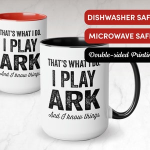 Ark Survival Evolved Gamer Mug, 15oz Ceramic Coffee Mug, Funny Video Game Mug, Gifts For Gamer, That's What I Do Mug, Game Of Thrones