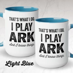 Ark Survival Evolved Gamer Mug, 15oz Ceramic Coffee Mug, Funny Video Game Mug, Gifts For Gamer, That's What I Do Mug, Game Of Thrones