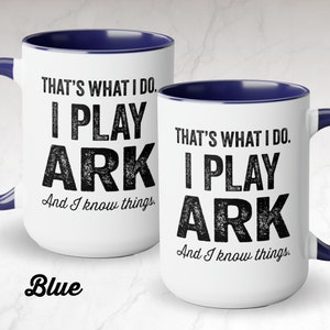 Ark Survival Evolved Gamer Mug, 15oz Ceramic Coffee Mug, Funny Video Game Mug, Gifts For Gamer, That's What I Do Mug, Game Of Thrones