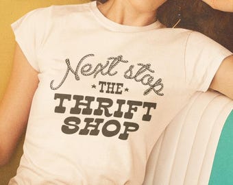Next Stop the Thrift Shop SVG PNG File Digital Download
