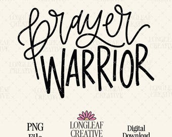 May include: A digital design with the words "Prayer Warrior" in a black, handwritten font. Below the text are the words "PNG File" and "Digital Download". The Longleaf Creative logo is also present.