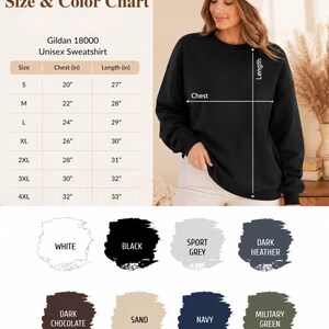 May include: A Gildan 18000 unisex sweatshirt size and color chart. The chart displays chest and length measurements in inches for sizes S through 4XL. Below the chart are eight color swatches labeled white, black, sport grey, dark heather, dark chocolate, sand, navy, and military green.
