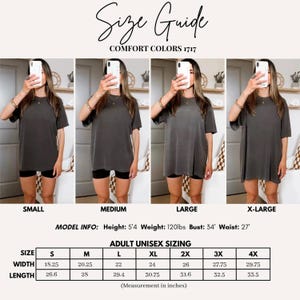 May include: A size guide for Comfort Colors 1717 t-shirts featuring four photos of a person wearing the shirt in sizes small, medium, large, and extra-large. Includes model info and a sizing chart with width and length measurements in inches.