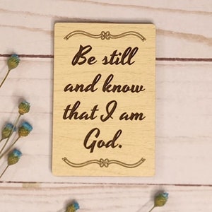 Be Still and Know that I Am God - Wooden Magnet