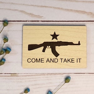 Come And Take It (Rifle) - Wooden Magnet