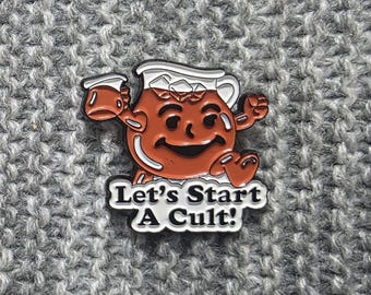 Let's Start a Cult! - Metal Enamel Lapel Pin - Funny Parody