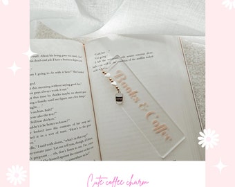 Bookmark, acrylic bookmark, books & coffee bookmark, book mark, book merch