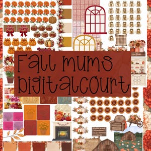 May include: A digital sticker sheet featuring autumn-themed illustrations including orange chrysanthemums, pumpkins, barns, fireplaces, and calendar dates. The text "Fall mums digital court" is overlaid in the center in a dark brown script font.