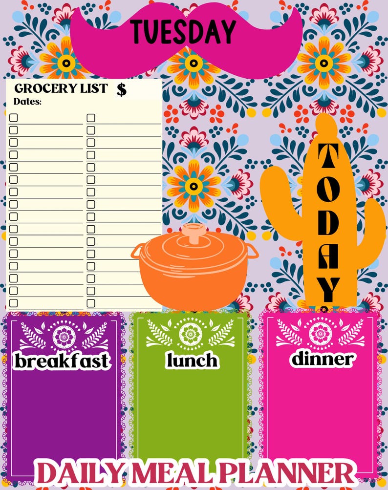 May include: A printable daily meal planner with a Mexican theme. The planner includes a grocery list, a section for breakfast, lunch, and dinner, and a colorful floral background.