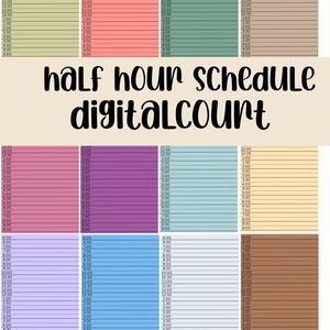 May include: A digital half-hour schedule template with times from 6:00 AM to 9:00 PM, presented in a grid format. The template is divided into color-coded sections, with the text "half hour schedule digitalcourt" in the center.