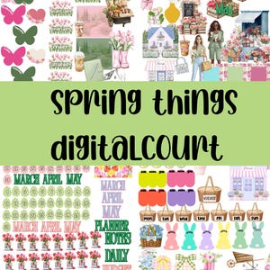 May include: A digital collage with a spring theme, featuring butterflies, flowers, and the text "spring things digitalcourt." Includes calendar elements, planner notes, and decorative illustrations of a florist shop, baskets, and bunnies.