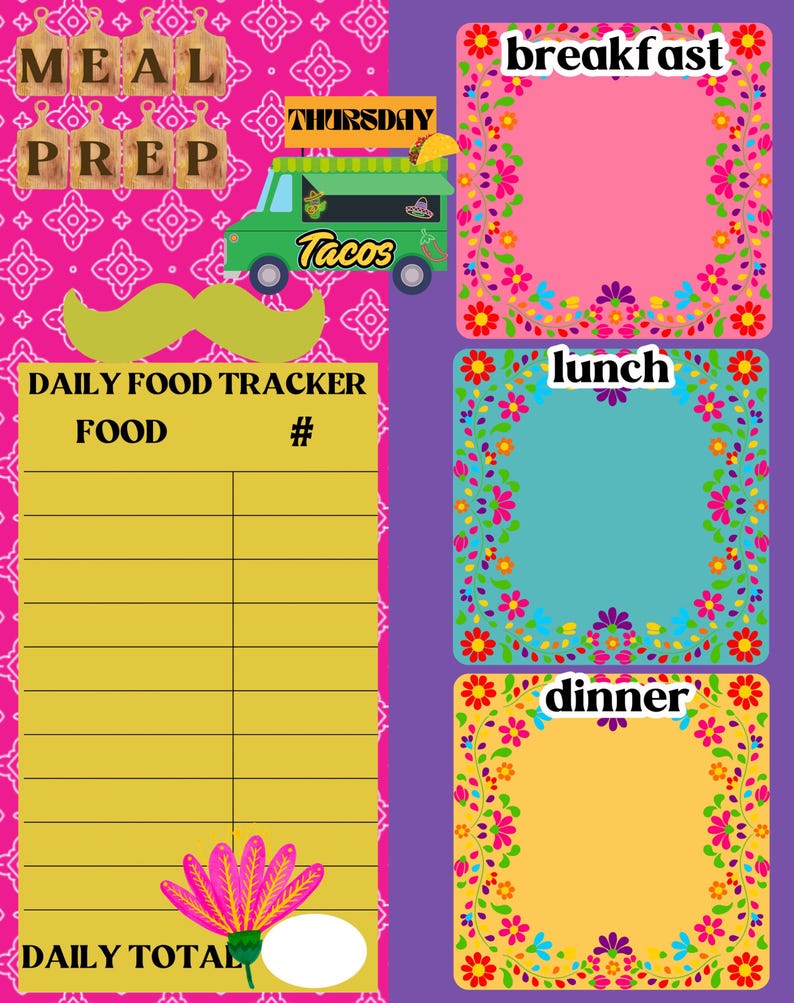 May include: A printable meal prep planner with a colorful Mexican theme. The planner includes a daily food tracker, a section for meal prep, and a section for breakfast, lunch, and dinner. The planner is decorated with flowers, a mustache, and a taco truck.
