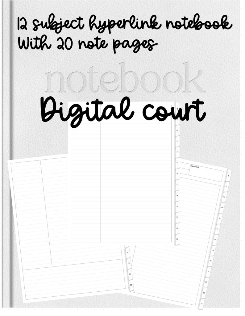 May include: A digital notebook with lined pages. The notebook includes the text "12 subject hyperlink notebook With 20 note pages" and "Digital court". The pages have a tabbed index for easy organization.