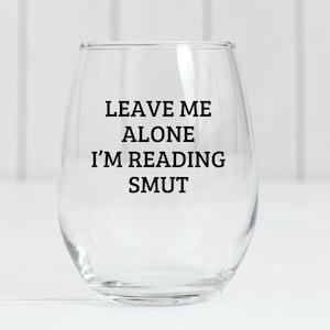 Smut Reader Wine Glass, Smut Book Lover Gift, Smut Book, Spicy Books Reader, Smut Lover, Dark Romance Reader, Bookish Gift