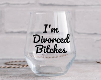 I'm Divorced Bitches, Divorce Gift for Her, Happy Divorce Gift, Break up Gift, Divorce Party, Funny Divorce Gift