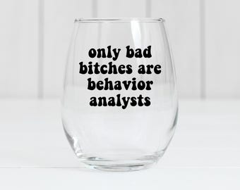 Funny Behavior Analysts Wine Glass, BCBA Graduation Gift