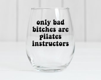 Pilates Instructor Wine Glass, Funny Pilates Gifts