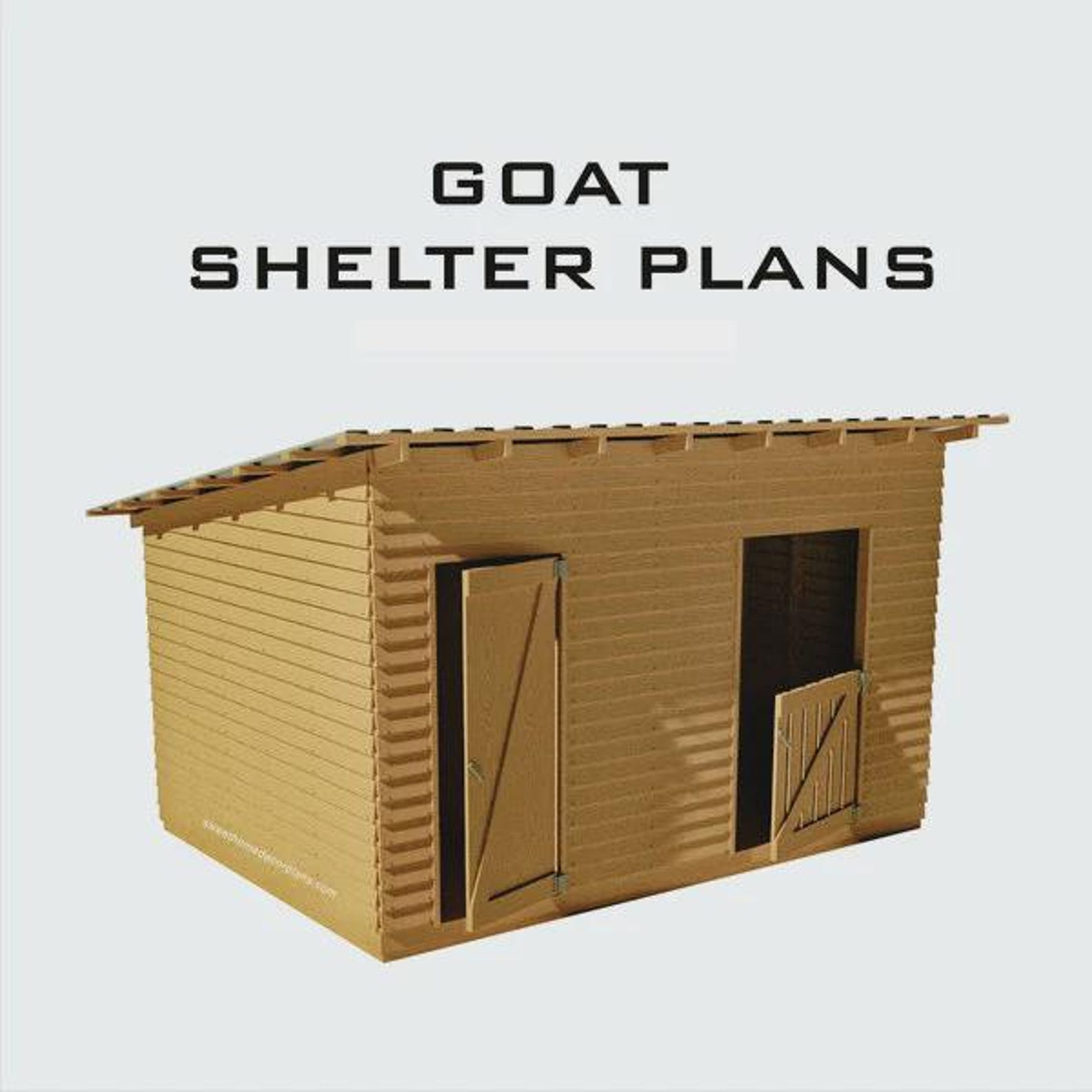 DIY Goat Shelter Plans - Goat Shed Plans - Small Shed Plans - DIY Shed