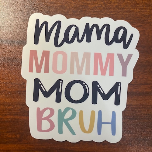 Mama Mommy Mom Bruh Sticker Mama Stickers Mommy Mom Slang Etsy