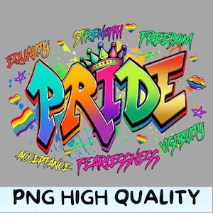 May include: A vibrant graffiti-style design with the word "PRIDE" at its centre, adorned with a crown and rainbow motifs. The design includes words like "Equality," "Strength," and "Freedom." The text "PNG HIGH QUALITY" is at the bottom.