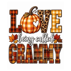 May include: A graphic design featuring the word LOVE with a plaid L, a pumpkin O, a leopard print V, and a plaid E. Below, the text being called GRAMMY appears in cursive, surrounded by autumn leaves, with GRAMMY in a plaid pattern.