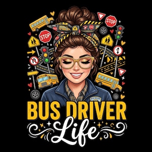 Puede incluir: Una ilustración gráfica de una persona conductora de autobús con un moño desordenado, gafas y una chaqueta con un parche. El diseño incluye autobuses escolares amarillos, señales de tráfico, señales de stop y semáforos, con el texto BUS DRIVER Life.
