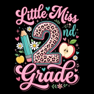 May include: A graphic design on a black background featuring the text Little Miss 2nd Grade in pink script. A large number 2 with a pink and black leopard print pattern is centered, surrounded by a teal pencil, a red apple slice, a yellow apple, and white daisies.