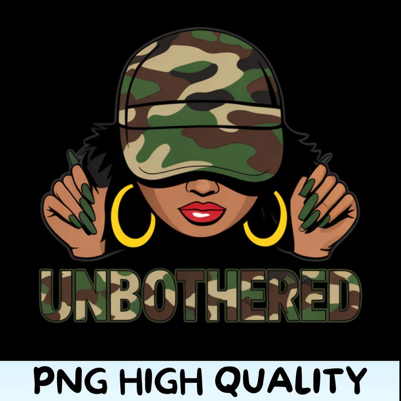 Pu&ograve; includere: Grafica digitale di una donna con cappello mimetico e orecchini a cerchio dorati. La parola "UNBOTHERED" &egrave; in lettere mimetiche. La frase "PNG HIGH QUALITY" &egrave; in basso.
