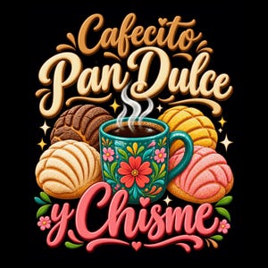 Könnte beinhalten: Eine grafische Illustration auf schwarzem Hintergrund mit einer türkisfarbenen Tasse mit Blumenmuster, gefüllt mit dampfendem Kaffee, umgeben von vier Concha-Süßgebäcken in Braun, Gelb, Beige und Rosa, mit dem Text Cafecito Pan Dulce y Chisme.