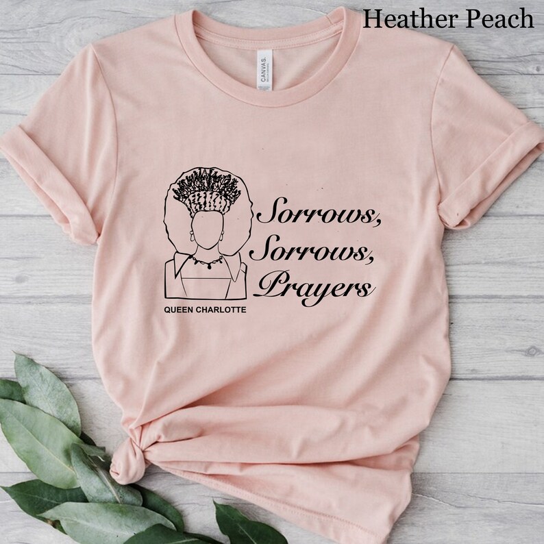 Sorrows Sorrows Prayers Shirt Queen Charlotte Quote Gift Etsy Canada