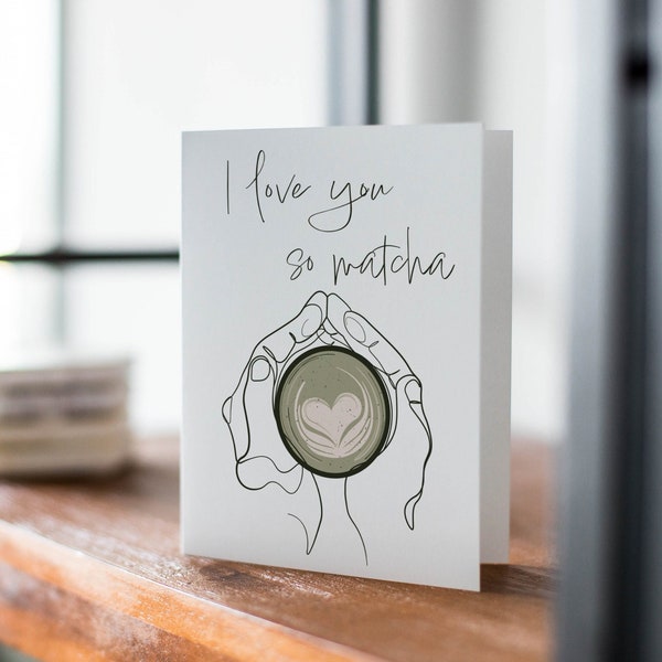 I Love You So Matcha Printable Card, Matcha Latte Greeting Card, Just Because, Valentines, Anniversary Card, For Tea Lover, Digital Download