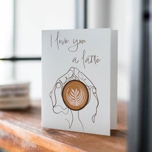 I Love You A Latte Printable Card, Coffee Greeting Card, Just Because, Valentines, Anniversary Card, For Coffee Lover, Digital Download