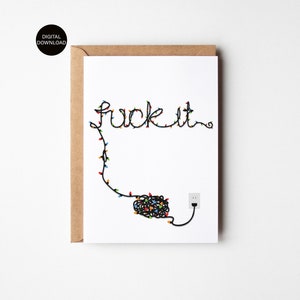 Fuck It Weihnachtskarte, druckbare Grußkarte, lustige Weihnachtsbeleuchtung Karte, Fluchen Erwachsenen unhöflich, Frohe Feiertage Karte, digitaler Download