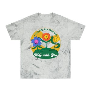 I Want to Dance Widj with You flowers Unisex Color Blast T-Shirt