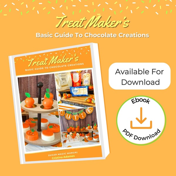 Treat Maker's Basic Guide to Chocolate Creations ebook, Manual for Chocolate Covered Treats, How to make Treats for Small Business